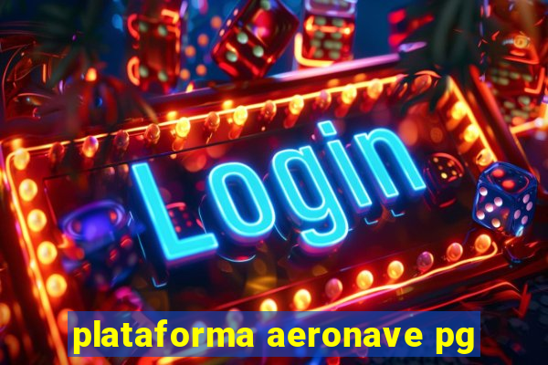 plataforma aeronave pg